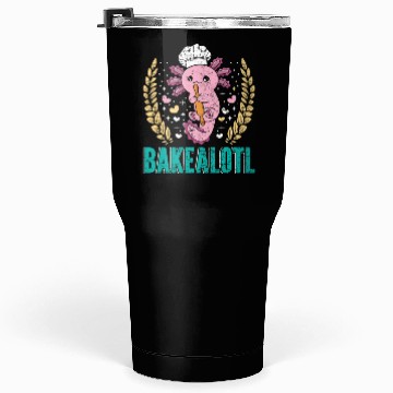 Discover Bake House Bakealotl Baking Lovers Baking Bread Tumblers 30 Oz