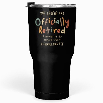 Discover Legend Officially Retired - Funny Retirement Tumblers 30 Oz