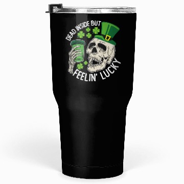 Discover Dead Inside But Feelin' Lucky Skull St Patrick's Tumblers 30 Oz