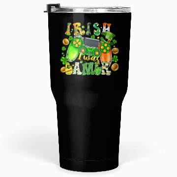 Discover Irish I Was Gamer Tumblers 30 Oz