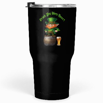 Discover Irish You Were Beer Tumblers 30 Oz