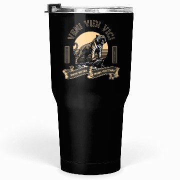 Discover Veni Vidi Vici Wild Tiger Tumblers 30 Oz