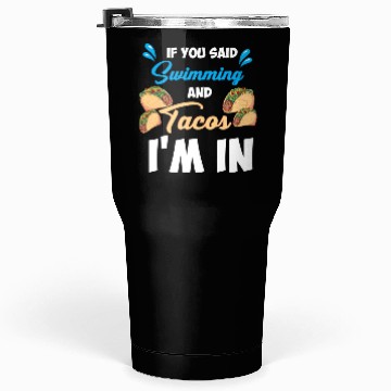 Discover Swimming and Tacos Tumblers 30 Oz