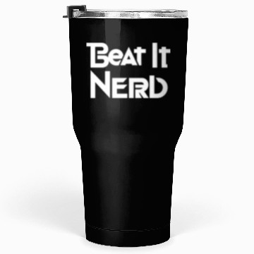 Discover Beat it Nerd 9 Tumblers 30 Oz