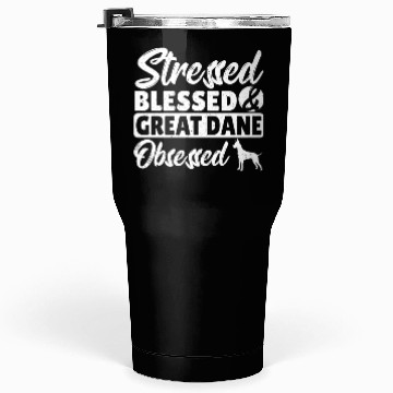 Discover Stressed Blessed & Great Dane Obsessed Great Dane Tumblers 30 Oz