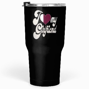 Discover QatarI Love My Qatari Girlfriend Tumblers 30 Oz