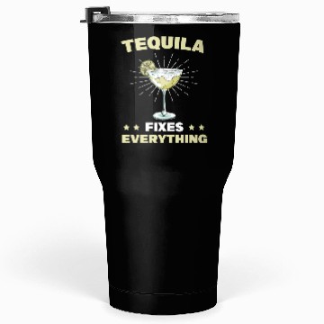 Discover Tequila Fixes Everything Alcohol Cinco De Mayo Tumblers 30 Oz