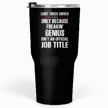 Discover Freakin Genius Light Truck Driver Tumblers 30 Oz