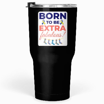 Discover Down Syndrome Awareness Extra Fabulous Tumblers 30 Oz