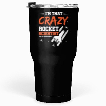 Discover Crazy Rocket Scientist You've Heard About Tumblers 30 Oz
