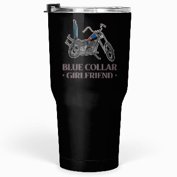 Discover Blue Collar Girlfriend Motorcycle Tumblers 30 Oz