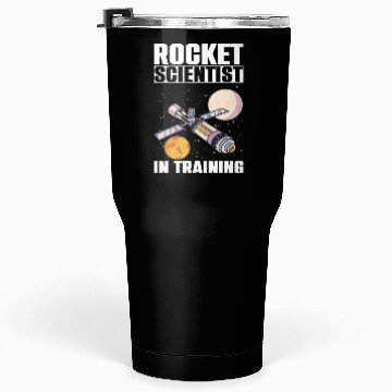 Discover Rocket Scientist Studied Science In Training Tumblers 30 Oz