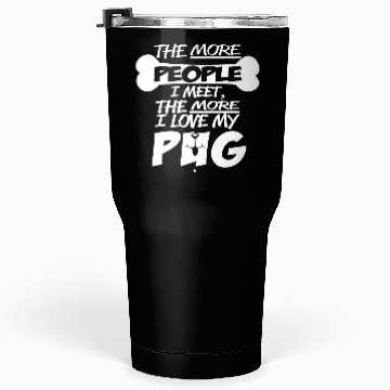 Discover I Love My Pug Tumblers 30 Oz