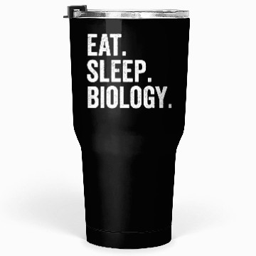 Discover Eat Sleep Biology Tumblers 30 Oz