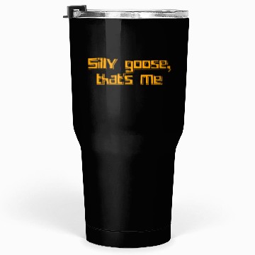 Discover Silly Goose That's Me Funny Whimsical Design Tumblers 30 Oz