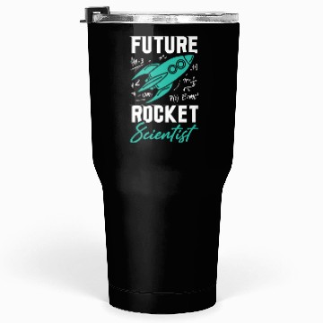 Discover Rocket Scientist Future Mathematician Racket Tumblers 30 Oz