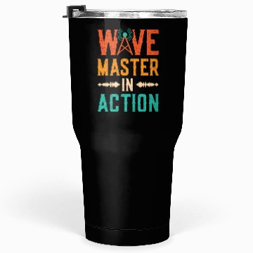 Discover Wave Master In Action Saying - Program Spokesman Tumblers 30 Oz