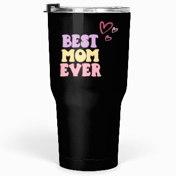 Discover Best Mom Ever Tumblers 30 Oz