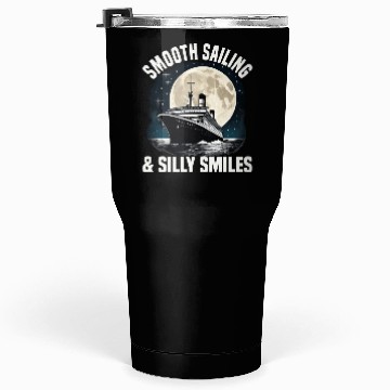 Discover Smooth Sailing And Silly Smiles Cruise Ship Tumblers 30 Oz