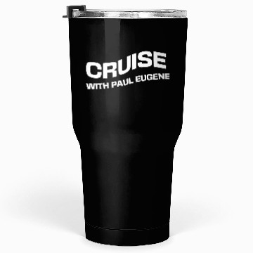 Discover CRUISE WITH PAUL EUGENE Tumblers 30 Oz