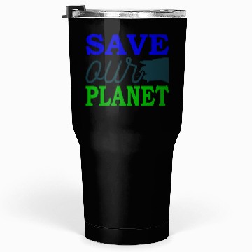 Discover Save Our Planet Earth Print Tumblers 30 Oz