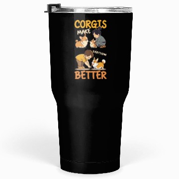 Discover Corgi Mom Dad Corgis Make Everything Better Tumblers 30 Oz
