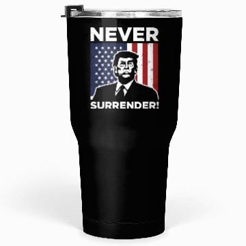 Discover Trump Never Surrender Mug Shot Tumblers 30 Oz