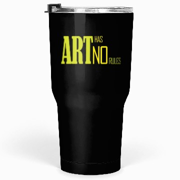 Discover art has no rules cool one Tumblers 30 Oz