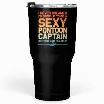 Discover Sexy Pontoon Captain Tumblers 30 Oz