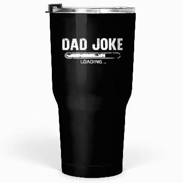Discover Dad Joke Loading Tumblers 30 Oz