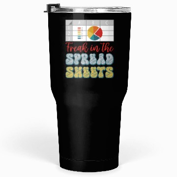Discover Freak In The Spreadsheets Funny Accountant Tumblers 30 Oz