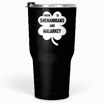 Discover Funny Prone To Shenanigans And Malarkey - White Tumblers 30 Oz