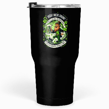 Discover Irish I were Drunk Tumblers 30 Oz
