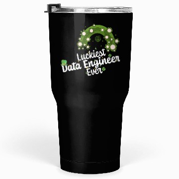 Discover Luckiest Data Engineer St Patricks Day Engineering Tumblers 30 Oz
