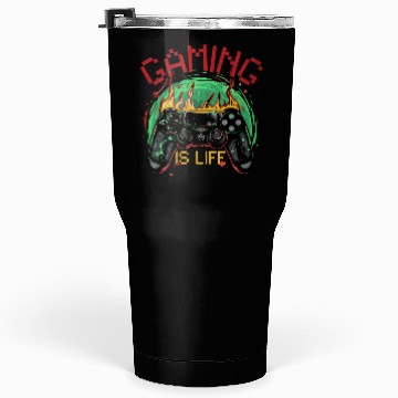 Discover Gaming Is Life Tumblers 30 Oz