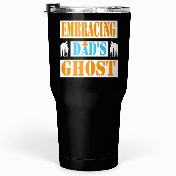 Discover Typography Tumblers 30 Oz design Embracing Dad s Ghost