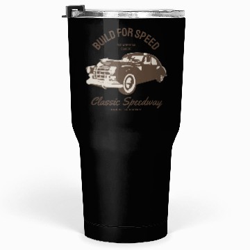 Discover Build for speed, classic speedway Tumblers 30 Oz