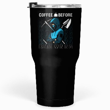 Discover Data Miner Coffee Before Data Science Coffee Lover Tumblers 30 Oz