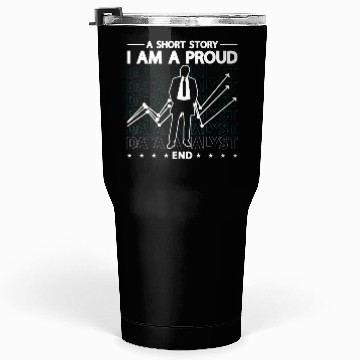 Discover Data Analyst A Short Story I Am A Proud Programmer Tumblers 30 Oz