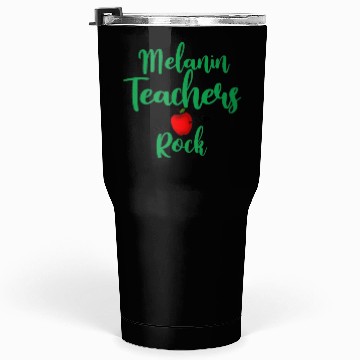 Discover melanin teacher rock for light Tumblers 30 Oz