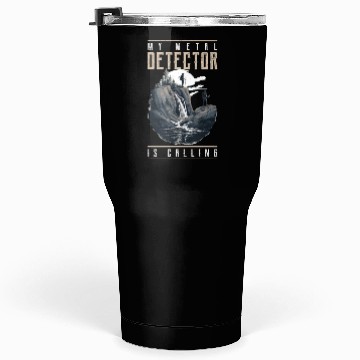 Discover Metal Detecting My Detector Calls Tumblers 30 Oz