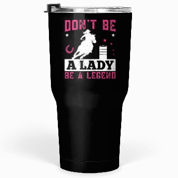 Discover Lady Legend Horse Riding Barrel Racing Tumblers 30 Oz
