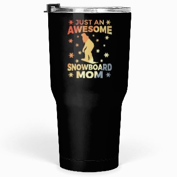 Discover Funny Snowboarding Mother Tumblers 30 Oz