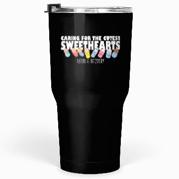 Discover Caring For Cutest Sweethearts Postpartum Nurse Tumblers 30 Oz