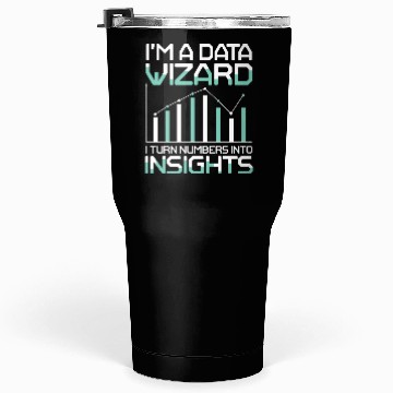 Discover I'm A Data Wizard I Turn Numbers Into Insights Tumblers 30 Oz
