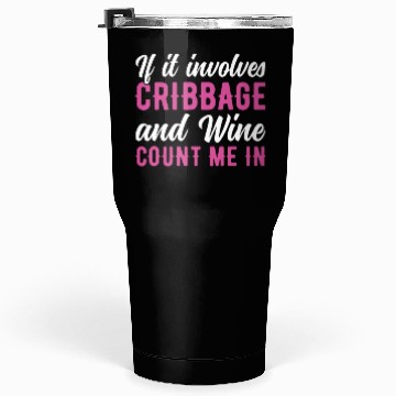 Discover Women's Cribbage and Wine Funny Cribbage Player Tumblers 30 Oz