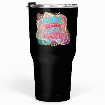 Discover Abstract Quote Never Give Up Text Style Colorful Tumblers 30 Oz