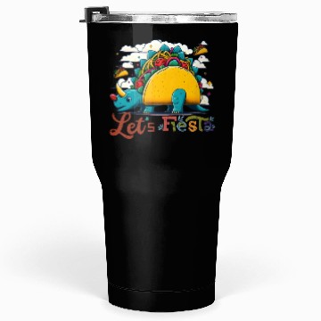 Discover Let's Fiesta , Cinco de mayo with TacoSaurus Tumblers 30 Oz