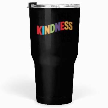 Discover Choose Kindness as Your Superpower | Digital Print Tumblers 30 Oz