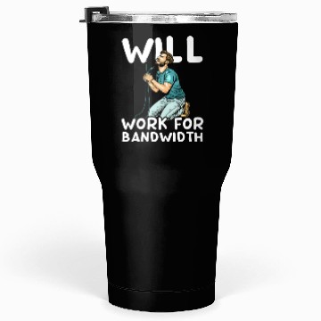 Discover Network Engineering Will Work for Bandwidth Tumblers 30 Oz